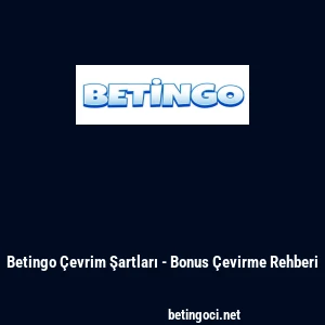 Betingo Çevrim Şartları - Bonus Çevirme Rehberi