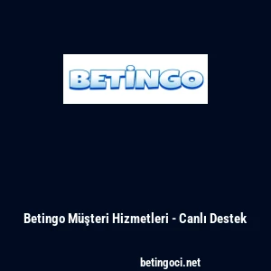 Betingo M&uuml;şteri Hizmetleri - Canlı Destek